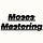 Moses Mastering