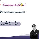 🍋 Les podcasts à vous recommander