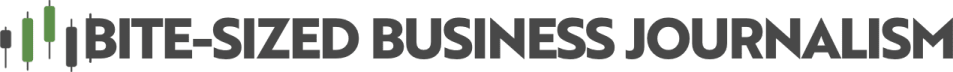 Bite-sized Business Journalism