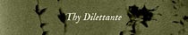 Thy Dilettante