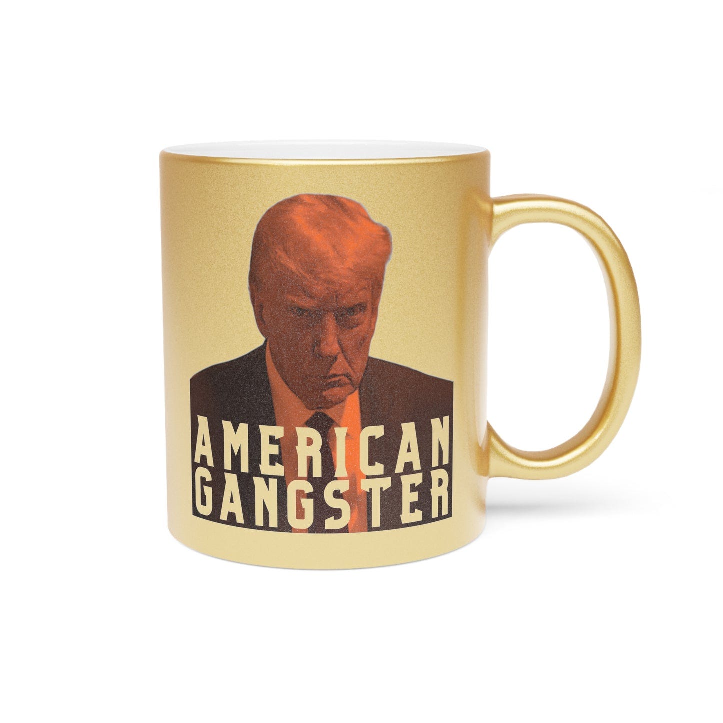 LIMITED EDITION: Donald Trump American Gangster Gold Metallic Mug