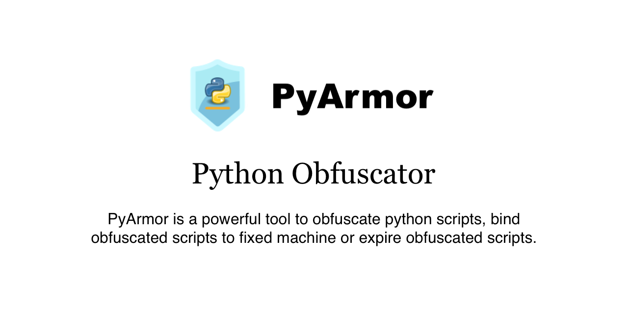 GitHub - dashingsoft/pyarmor: A tool used to obfuscate python scripts, bind  obfuscated scripts to fixed machine or expire obfuscated scripts.