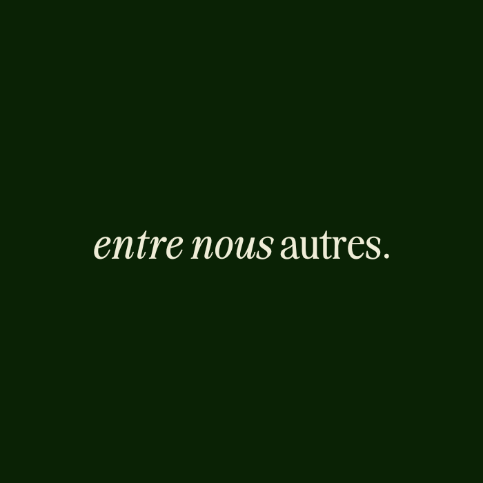 entre nous autres.