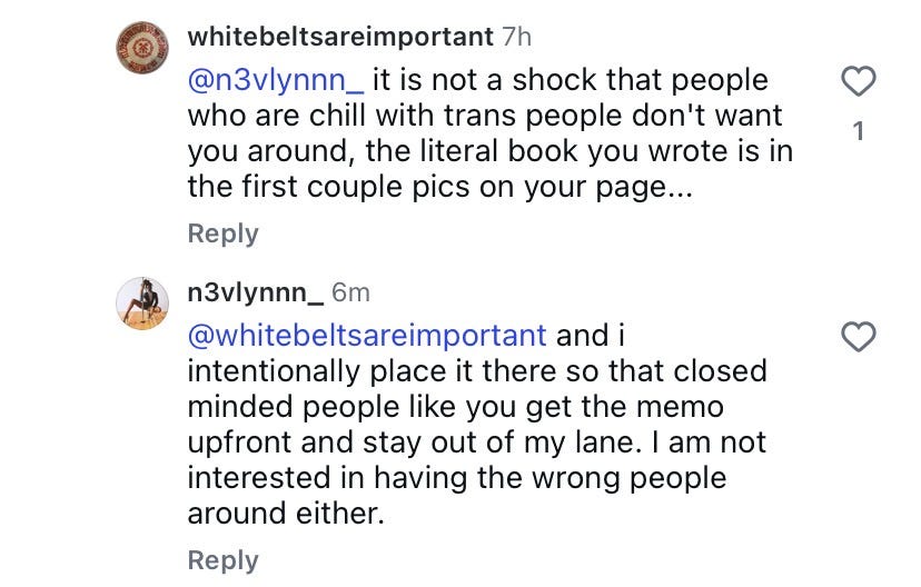 instagram comment to n3vlynnn that says: it is not a shock that people who are chill with trans people don't want you around, the literal book you wrote is in the first couple pics on your page.