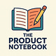 The Product Notebook