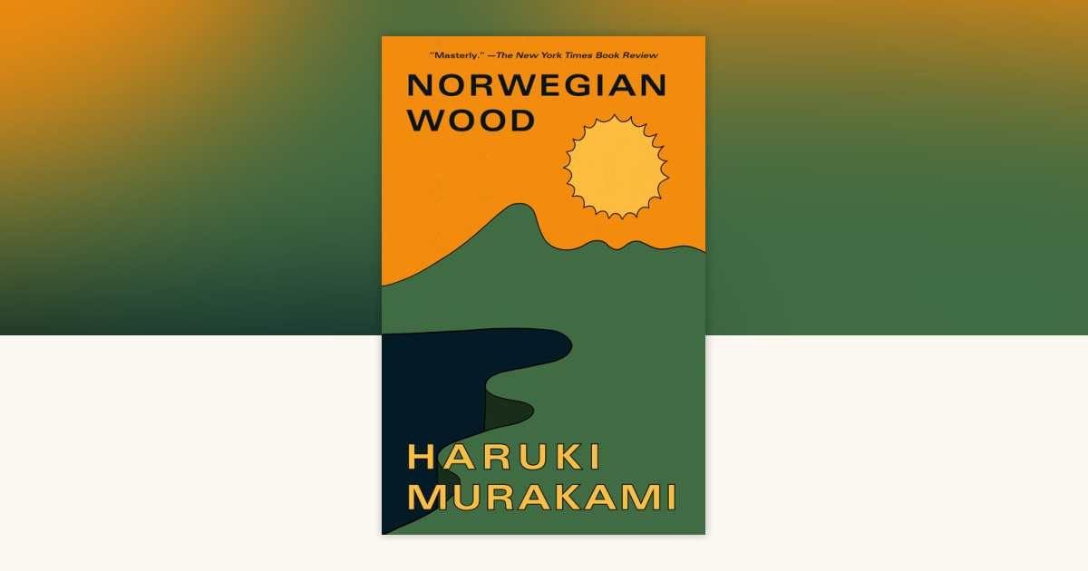 Norwegian Wood by Haruki Murakami: 9780375704024 | PenguinRandomHouse.com:  Books