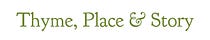 Thyme, Place & Story