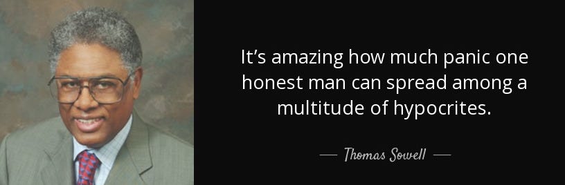 https://www.azquotes.com/picture-quotes/quote-it-s-amazing-how-much-panic-one-honest-man-can-spread-among-a-multitude-of-hypocrites-thomas-sowell-36-55-40.jpg