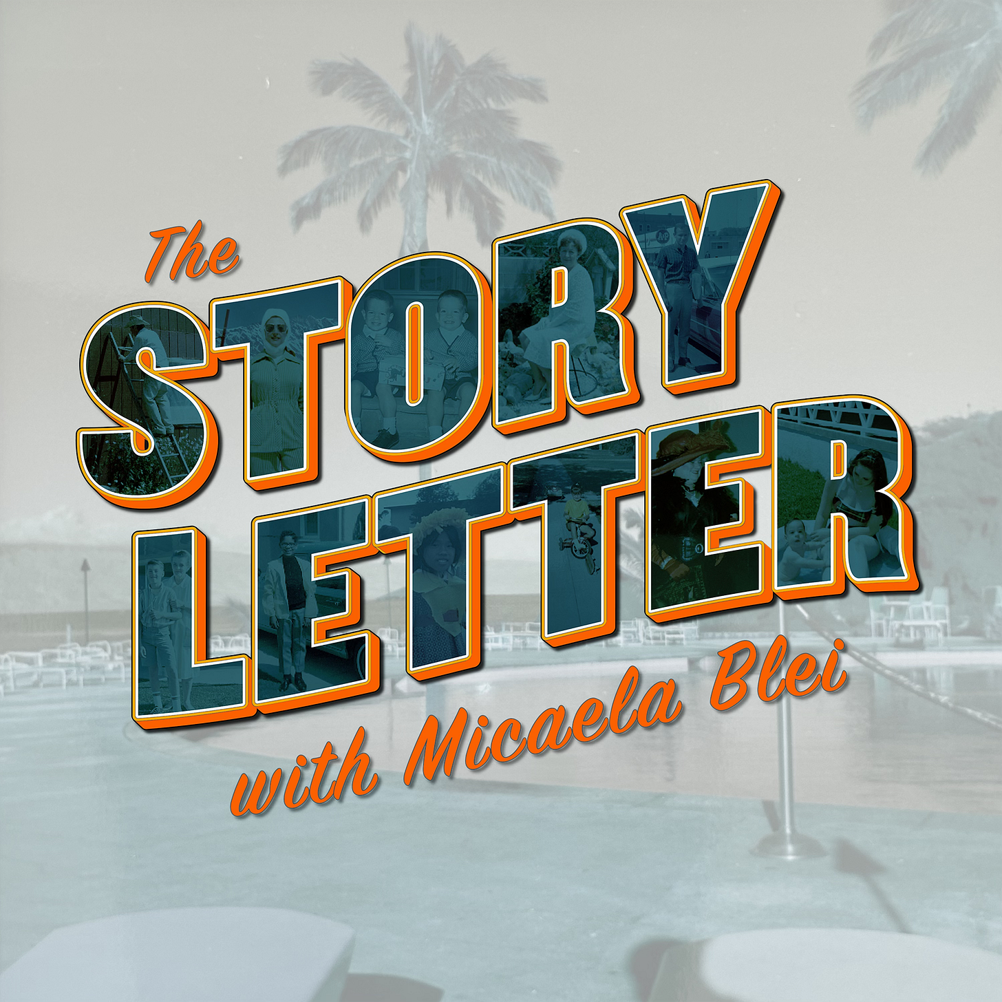 The lettering "The Story Letter" in a vintage font, filled with photographs, overlayed on a vintage photo of a pool patio. The lettering "The Story Letter" in a vintage font, filled with photographs, overlayed on a vintage photo of a pool patio.