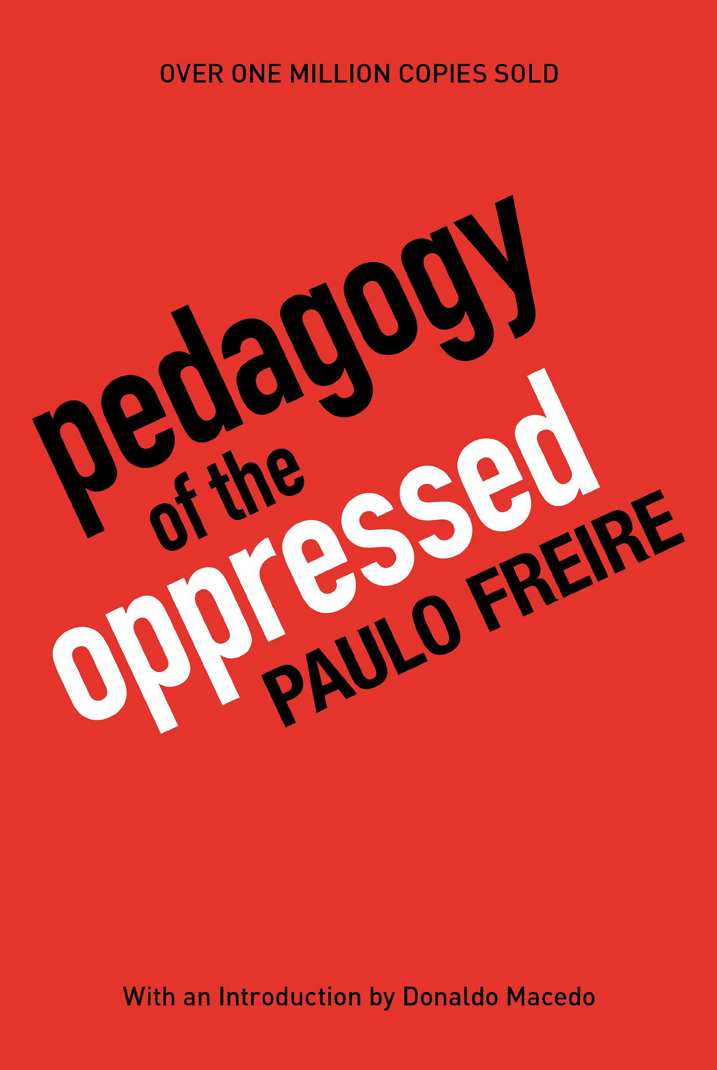 Pedagogy of the Oppressed, 30th Anniversary Edition: Paulo Freire, Myra  Bergman Ramos, Donaldo Macedo: 9780826412768: Amazon.com: Books