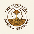 The Mycelial Mirror Network's avatar