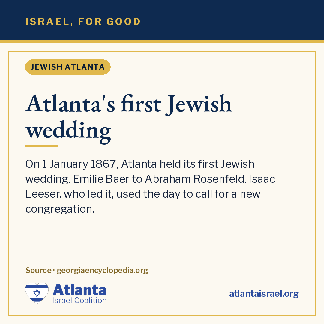 Atlanta Israel Coalition card — Something good from Jewish Atlanta. On 1 January 1867, Atlanta held its first Jewish wedding, Emilie Baer to…