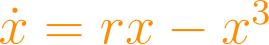 \dot{x} = rx - x^3