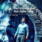 What AI Reveals About Man’s Higher Calling 