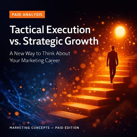 Tactical Execution vs. Strategic Growth: A New Way to Think About Your Marketing Career