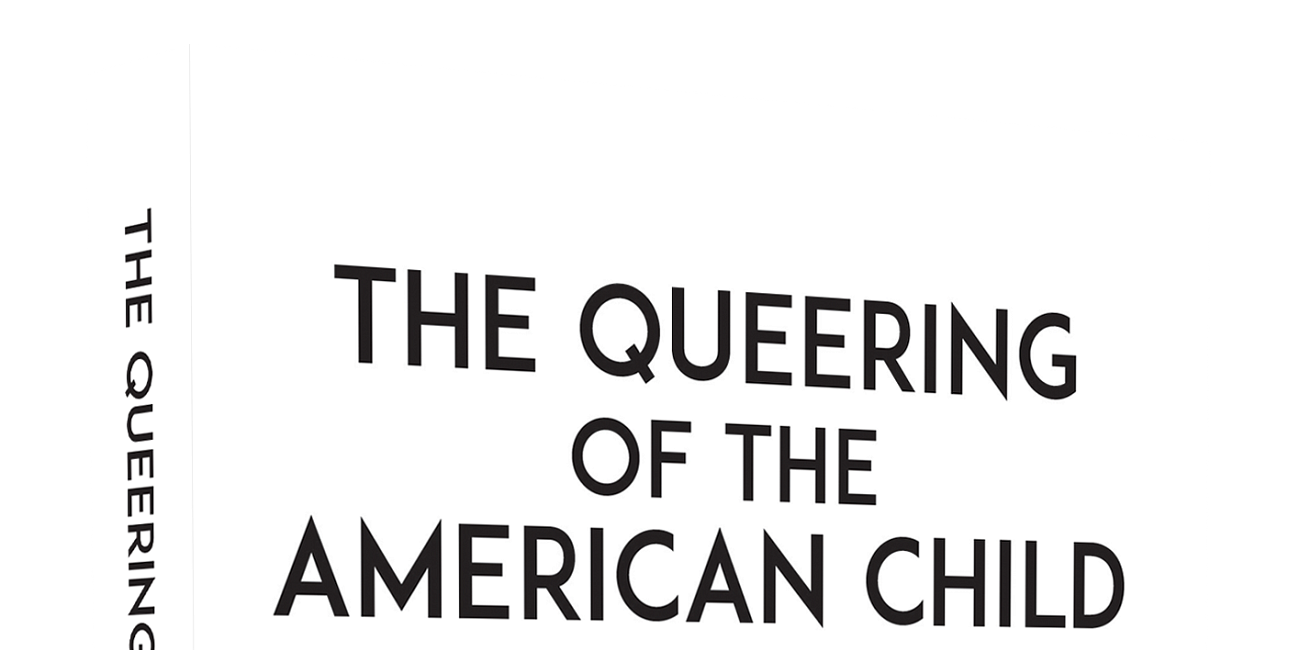 The Queering of the American Child