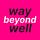 way beyond well