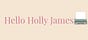 Hello Holly James