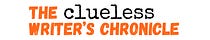 The Clueless Writer's Chronicles