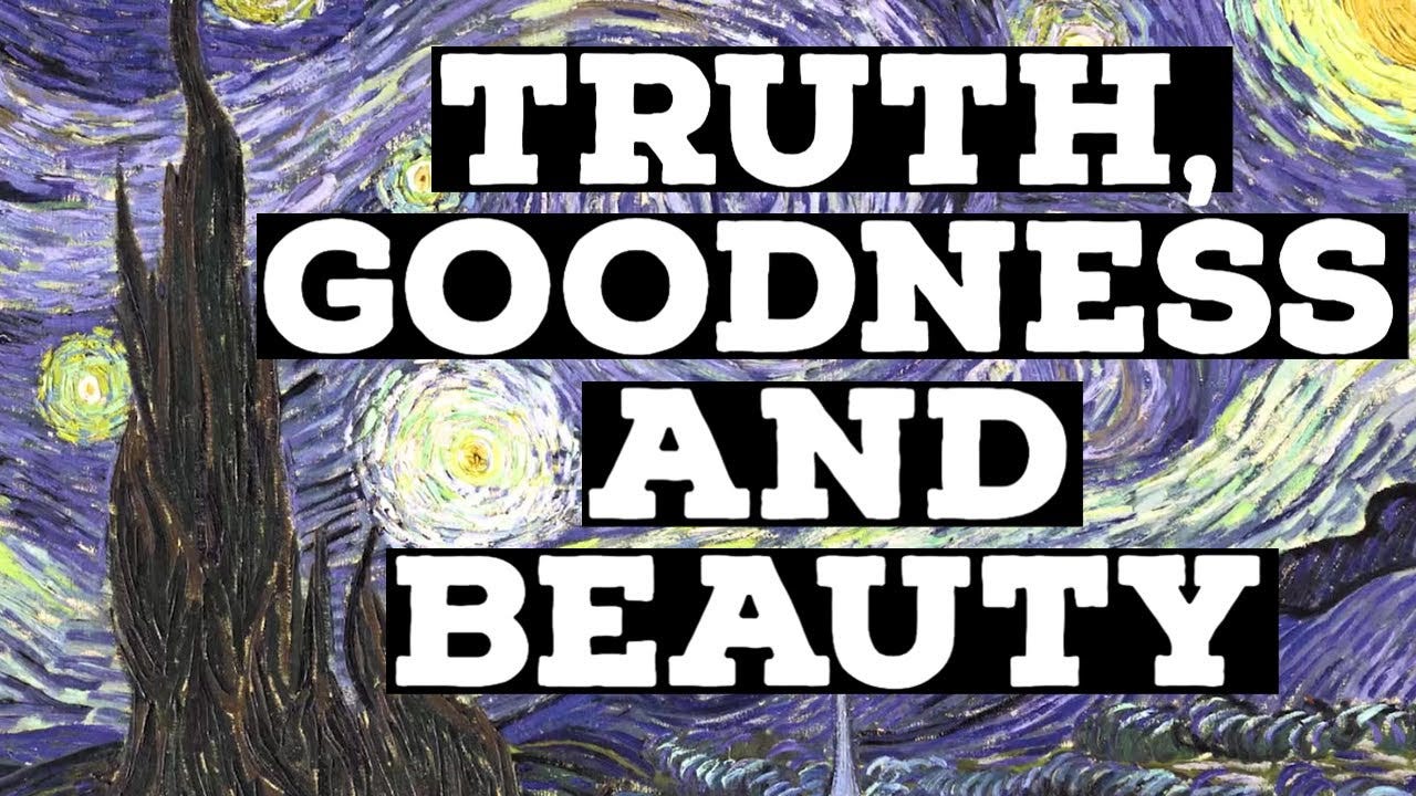 Truth, Goodness and Beauty | Catholic Central - YouTube