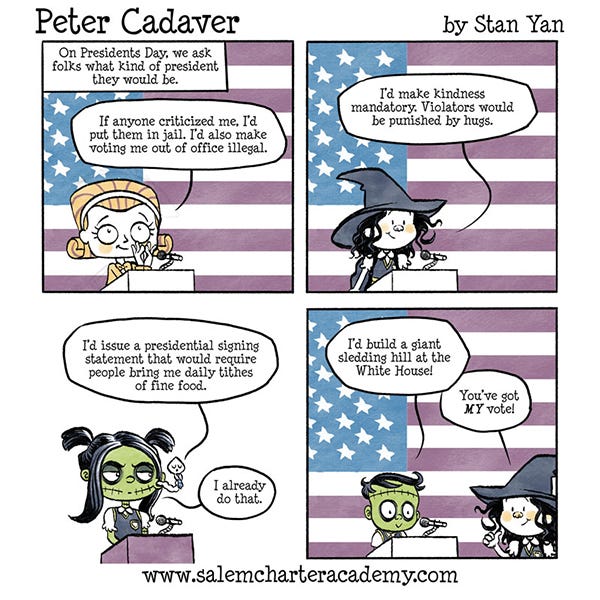 A little girl standing in front of the American flag says she would put anyone who criticized her in jail and make voting her out of office illegal. The little witch goes up to the podium next and says she would ask everyone to be kind to each other. Patty Cadaver's tape worm says they would require people to give them tasty food. Peter says he would build a hill for sledding in the white house. The witch says he has her vote.