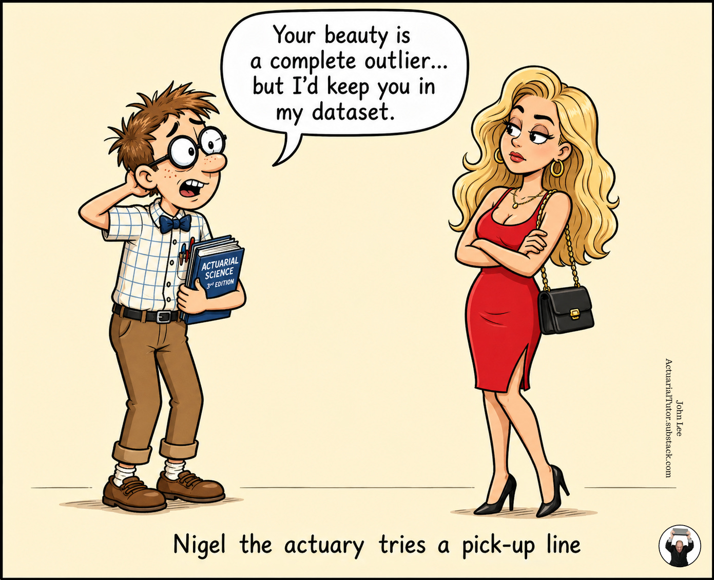 Nigel the actuary tries a pick up line