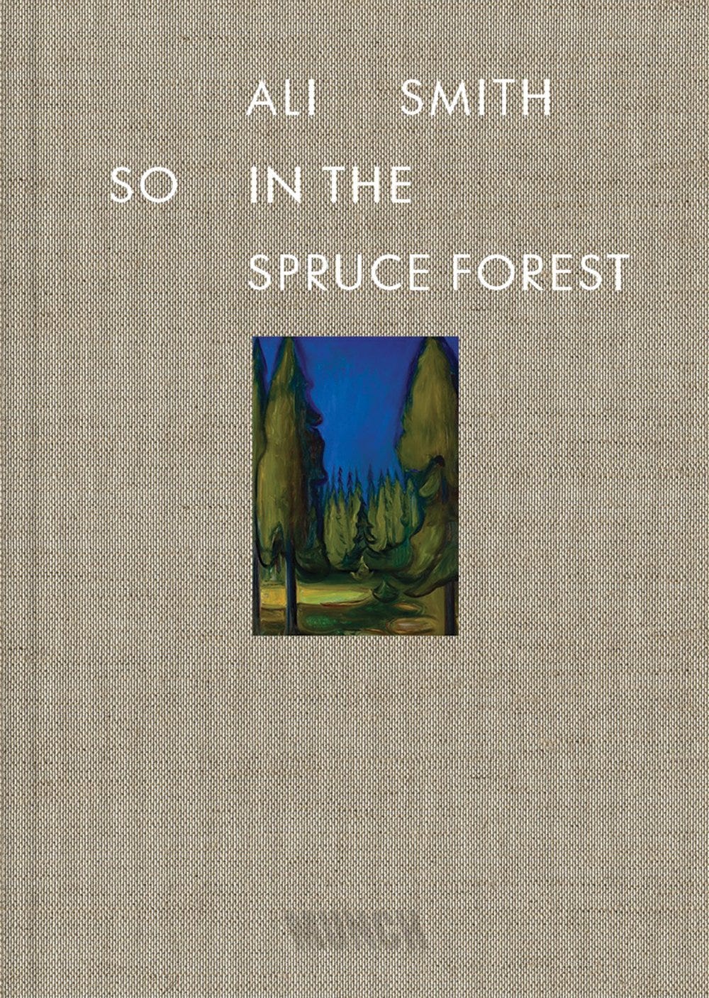 So in the Spruce Forest - ACC Art Books UK
