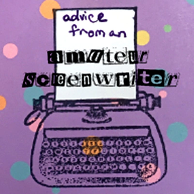 Advice from an Amateur Screenwriter