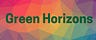 Green Horizons