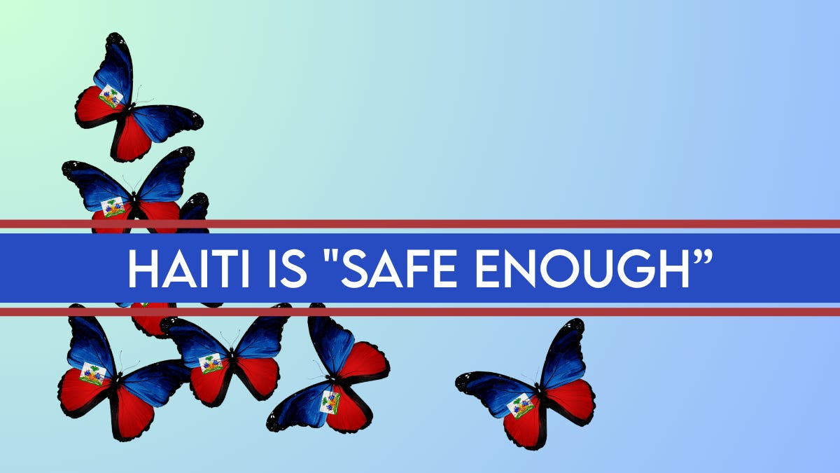 Graphic with blue gradient background and butterflies in Haiti’s flag colors surrounding a bold banner that reads “HAITI IS ‘SAFE ENOUGH,’” highlighting U.S. claims that it’s safe to end TPS and deport Haitian immigrants. Graphic with blue gradient background and butterflies in Haiti’s flag colors surrounding a bold banner that reads “HAITI IS ‘SAFE ENOUGH,’” highlighting U.S. claims that it’s safe to end TPS and deport Haitian immigrants.