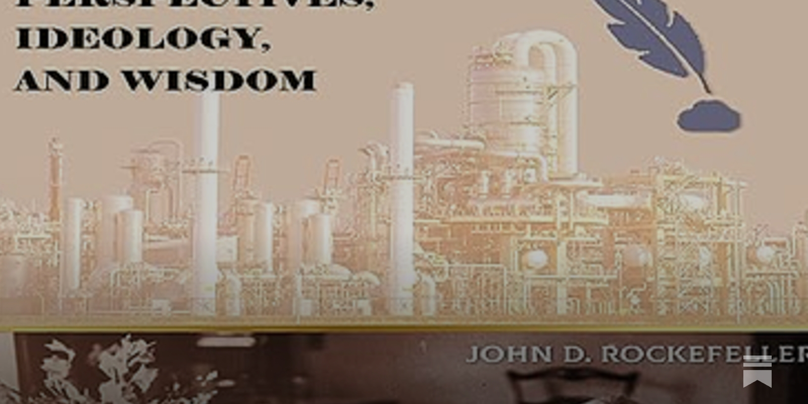 The 38 Letters From J.D. Rockefeller To His Son – Perspectives, Ideology & Wisdom (Paperback)