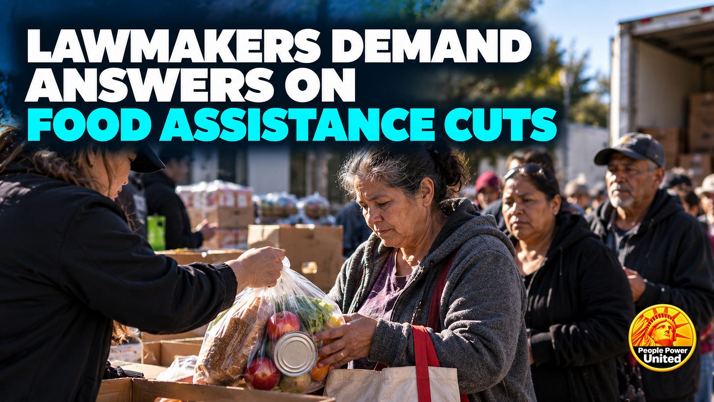 Lawmakers Demand Answers on Food Assistance Cuts. Lawmakers Demand Answers on Food Assistance Cuts.
