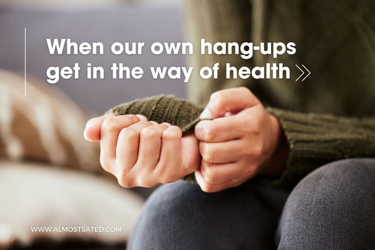 When our own weight hangups get in the way of health