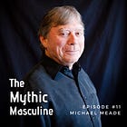 #11 | The Origins of the Mythopoetic Men's Movement: Michael Meade (Mosaic Voices)