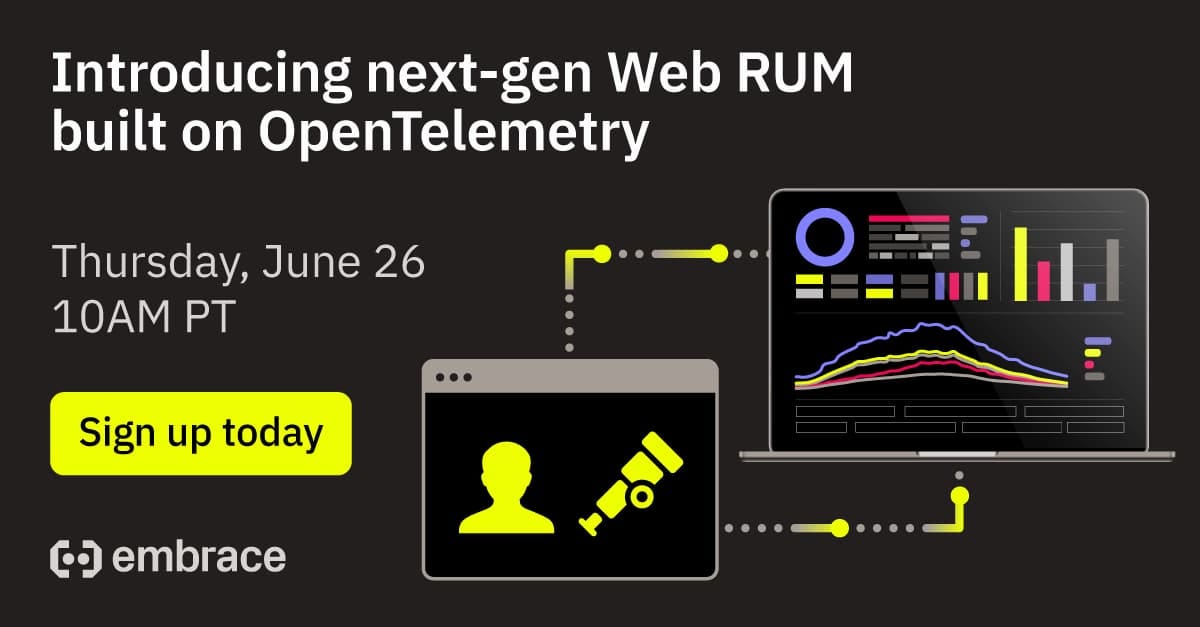Embrace Web RUM provides user-focused observability