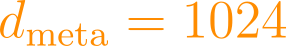 d_{\text{meta}} = 1024