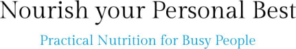 Nourish your Personal Best - nutrition for busy people