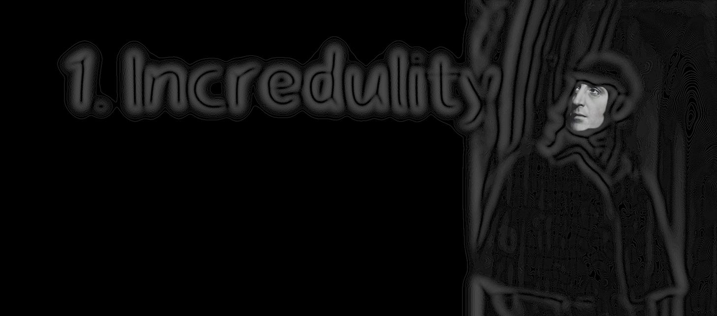 1. Incredulity 1. Incredulity