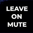 Leave On Mute's avatar