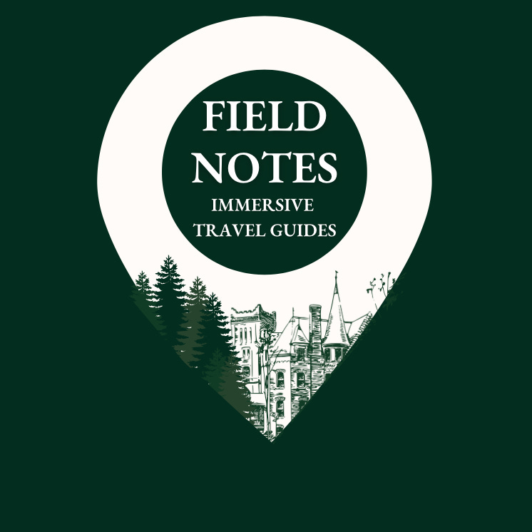 Fieldnotes Immersive Travel Guide