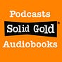Solid Gold Podcasts and Audiobooks