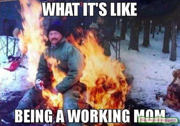 16 Super Relatable Working Mom Memes | Fairygodboss