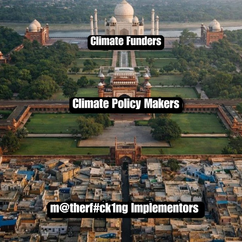 An aerial photo of the Taj Mahal and the city beyond. The monument is labelled "Climate funders," the gardens "Climate policy makers," and the crowded streets in the foreground "m@therf#ck1ng implementors."