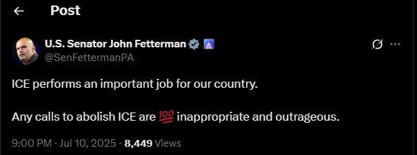 U.S. Senator John Fetterman v @SenFettermanPA
ICE performs an important job for our country.
Any calls to abolish ICE are 100 inappropriate and outrageous.