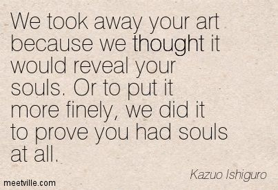 This may contain: a quote from kazu tsugra about art because we thought it would reveal your soul, or to put it more finely, we did it to prove you had sos at all This may contain: a quote from kazu tsugra about art because we thought it would reveal your soul, or to put it more finely, we did it to prove you had sos at all