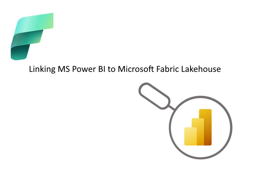 Linking MS Power BI to Microsoft Fabric Lakehouse