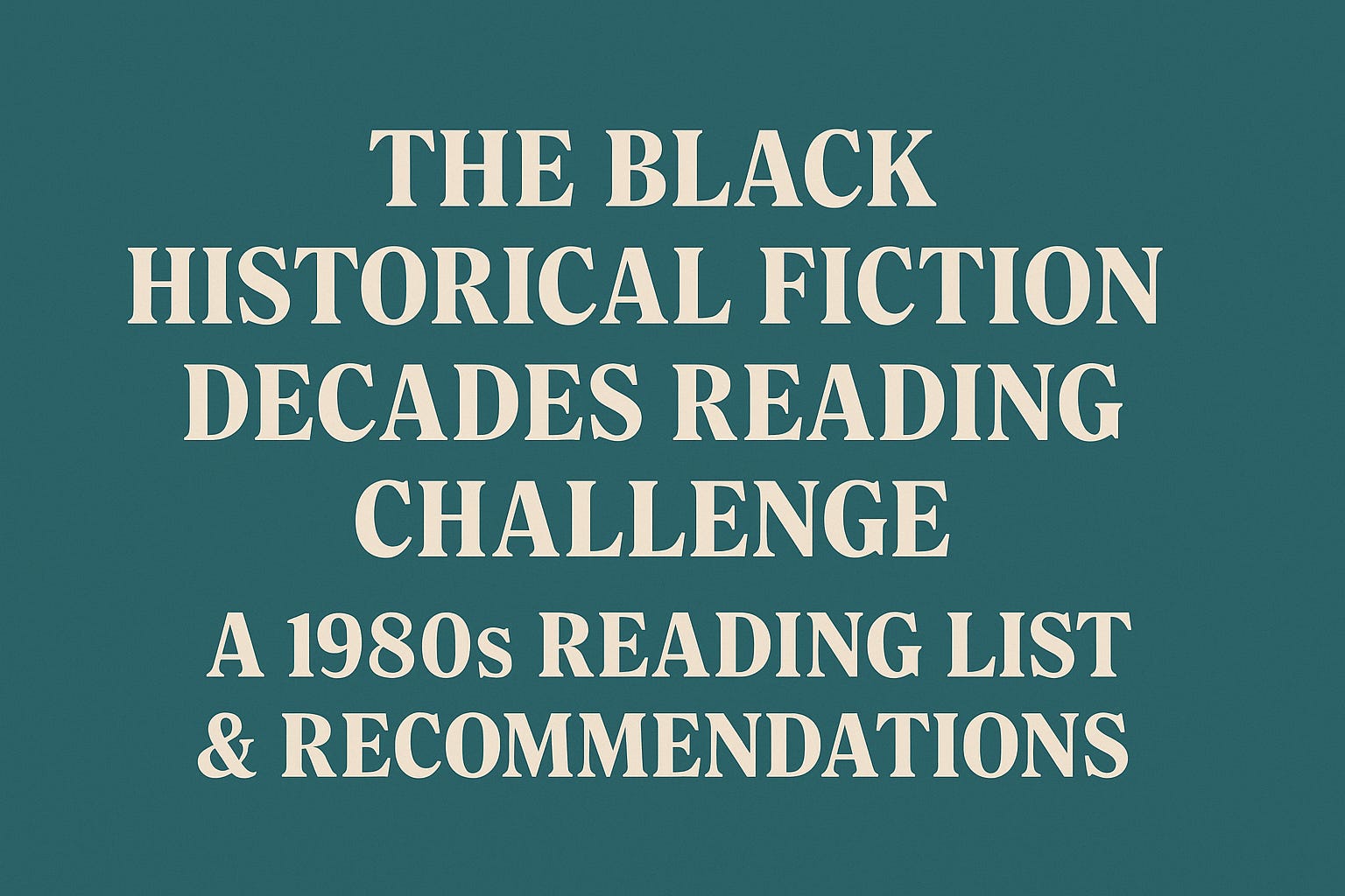 The Black Historical Fiction Decades Reading Challenge A 1980s Reading