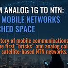 From Analog 1G to NTN: How Mobile Networks Reached Space