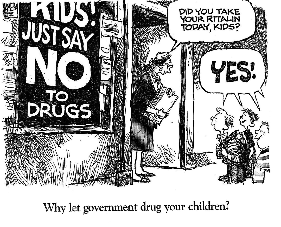 Kids! Just say No to Drugs... Did you take your Ritalin Today, Kids?".  Cartoon from Chicago Tribune c. 2010 [War on Drugs, Paediatric  Psychopharmacology] : r/PropagandaPosters