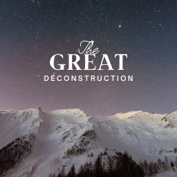 The Great Deconstruction